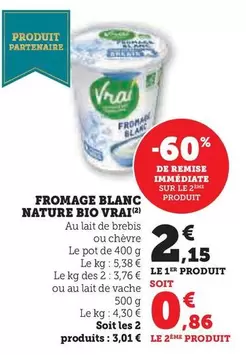 Vrai - Fromage Blanc Nature Bio offre à 2,15€ sur Hyper U