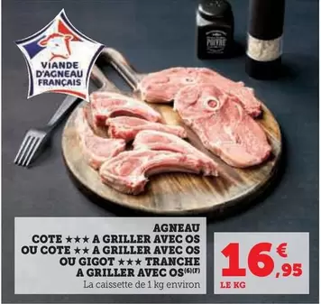 Agneau Cote A Griller Avec Os Ou Cote A Griller Avec Os Ou Gigot Tranche A Griller Avec Os offre à 16,95€ sur Hyper U