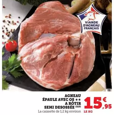 Agneau Épaule Avec Os À Rôtir Semi Desossée offre à 15,95€ sur Super U