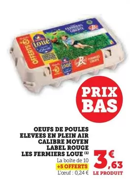 Loué - Oeufs De Poules Elevees En Plein Air Calibre Moyen Label Rouge Les Fermiers offre à 3,63€ sur Super U