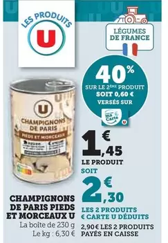 U - Champignons De Paris Pieds Et Morceaux offre à 1,45€ sur U Express