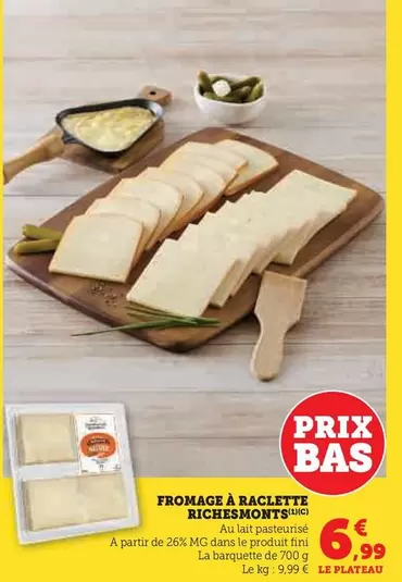 RichesMonts - Fromage À Raclette offre à 6,99€ sur U Express