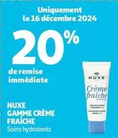 Nuxe - Gamme Crème Fraîche  offre sur Auchan Hypermarché