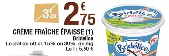 Bridélice - Crème Fraîche Épaisse offre à 2,75€ sur Carrefour