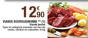 Viande Bourguignonne offre à 12,9€ sur Carrefour