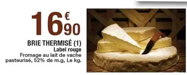 Label Rouge - Brie Thermisé offre à 16,9€ sur Carrefour