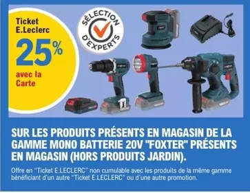 Sur Les Produits Présents En Magasin De La Gamme Mono Batterie 20v "foxter" Presents En Magasin offre sur E.Leclerc Brico