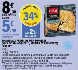 Escal - Tourte Aux Fruits De Mer Surgelée offre à 8,3€ sur E.Leclerc