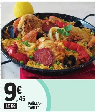 Agis - Paëlla "agís" offre à 9,45€ sur E.Leclerc