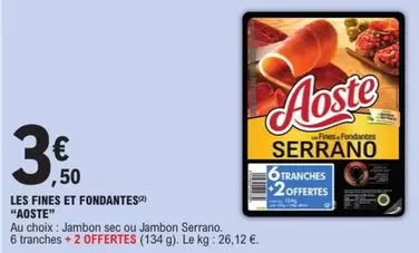 Aoste - Les Fines Et Fondantes offre à 3,5€ sur E.Leclerc