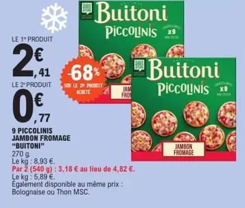 Buitoni - 9 Piccolinis Jambon Fromage offre à 2,41€ sur E.Leclerc