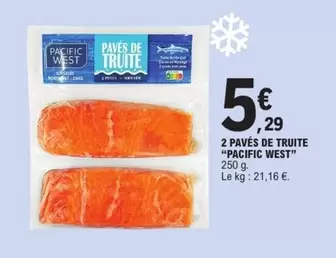 2 Pavés De Truite "pacific West" offre à 5,29€ sur E.Leclerc