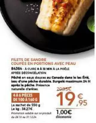 Filets De Sandre Coupés En Portions Avec Peau offre à 19,95€ sur Maison Thiriet