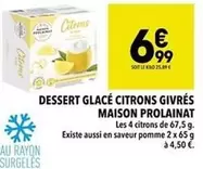 Dessert Glacé Citrons Givrés offre à 6,99€ sur Supeco