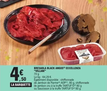 Villani - Bresaola Black Angus Eccellenza "Villan" offre à 4,5€ sur E.Leclerc