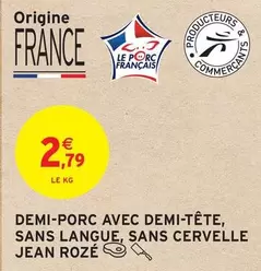 Demi-Porc Avec Demi-Tête, Sans Langue, Sans Cervelle offre à 2,79€ sur Intermarché