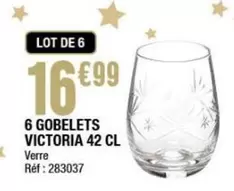 Victoria - 6 Gobelets  42 Cl offre à 16,99€ sur La Foir'Fouille