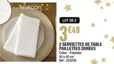 Kokoon - 2 Serviettes De Table Pailletés Dorées offre à 3,49€ sur La Foir'Fouille