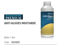 Bonaquapool Premium - Anti Algues Moutarde offre sur Ciffréo Bona