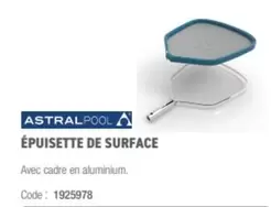 Astralpool - Épuisette De Surface offre sur Ciffréo Bona