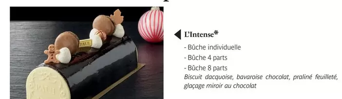 Bûches Patissieres L'Intense offre sur Paul