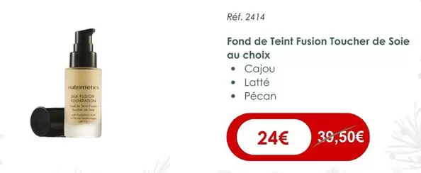 Nutrimetics - Fond De Teint Fusion Toucher De Soie offre à 24€ sur Nutrimetics