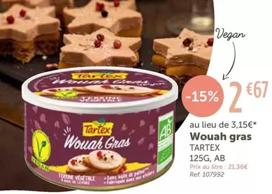 Tartex - Wouah Gras offre à 2,67€ sur L'Eau Vive