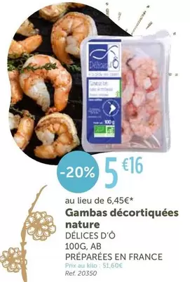 Délices D'Ô - Gambas Décortiquées Nature offre à 5,16€ sur L'Eau Vive