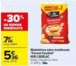 Ker Cadelac - Madeleines Extra Moelleuses "Format Familial" offre à 5,36€ sur Carrefour City