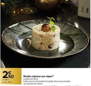 Risotto Crémeux Aux Cèpes offre à 2,5€ sur Carrefour