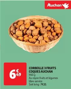 Auchan - Corbeille 3 Fruits Coques offre à 6,49€ sur Auchan Hypermarché