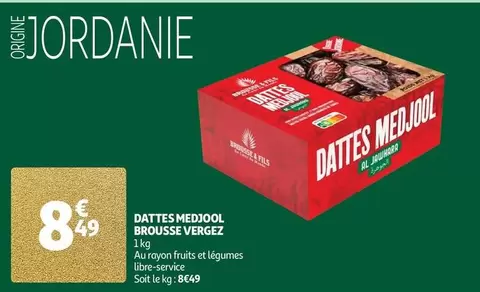 Brousse & Fils - Dattes Medjool Brousse Vergez offre à 8,49€ sur Auchan Hypermarché