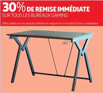 Sur Tous Les Bureaux Gaming offre sur Auchan Hypermarché