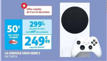 La Console Xbox Serie S offre à 249,99€ sur Auchan Hypermarché