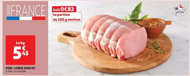 Porc: Longe Sans Os offre à 5,45€ sur Auchan Hypermarché