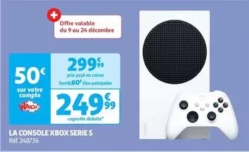 Xbox -  La Console Serie S offre à 249,99€ sur Auchan Hypermarché