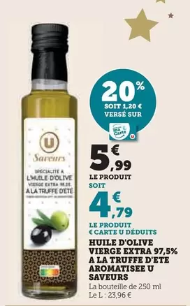 U Saveurs - Huile D'olive Vierge Extra 97.5% A La Truffe D'ete Aromatisee  offre à 5,99€ sur U Express