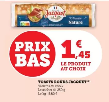 Jacquet - Toasts Ronds offre à 1,45€ sur Super U