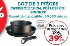 Lot De 3 Pieces Casserole 18 Cm, Poêle 26 Cm, Poignée offre à 39,99€ sur Super U