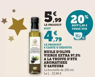 U Saveurs - Huile D'Olive Vierge Extra 97,5% A La Truffe D'Ete Aromatisée offre à 5,99€ sur U Express