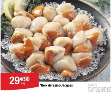 Noix De Saint-jacques offre à 29,9€ sur Cora