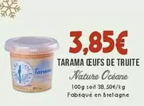 Nature Océane  - Tarama Oeufs De Truite offre à 3,85€ sur Naturalia