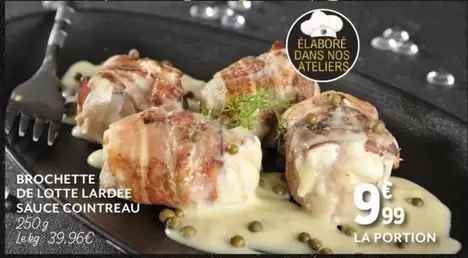 Brochette De Lotte L'arrée Sauce Cointreau offre à 9,99€ sur E.Leclerc