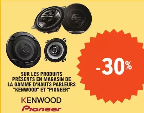 Kenwood - Sur Les Produits Présents En Magasin De La Gamme D'hauts Parleurs "kenwood" Et "Pioneer" offre sur E.Leclerc L'Auto