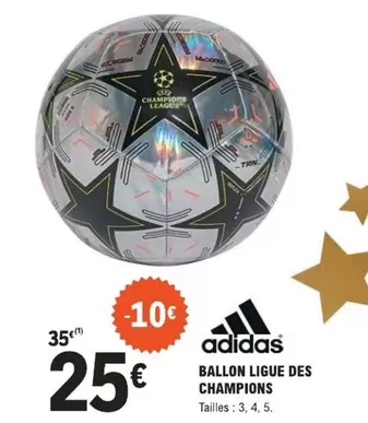 Adidas - Ballon Ligue Des Champions offre à 25€ sur E.Leclerc Sports