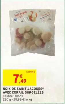 Noix De Saint Jacques Avec Corail Surgelées offre à 7,49€ sur Intermarché Contact