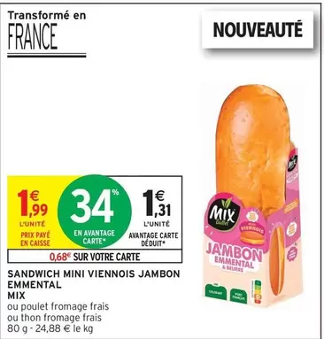 Mix - Sandwich Mini Viennois Jambon Emmental offre à 1,99€ sur Intermarché