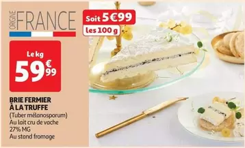 Brie Fermier A La Truffe offre à 59,99€ sur Auchan Hypermarché