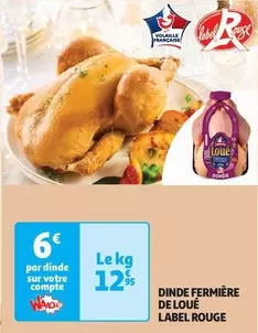 Loué - Label Rouge Dinde Fermière  offre à 12,95€ sur Auchan Hypermarché