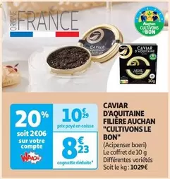 Auchan - Caviar D'Aquitaine Filière "Cultivons Le Bon" offre à 8,23€ sur Auchan Supermarché